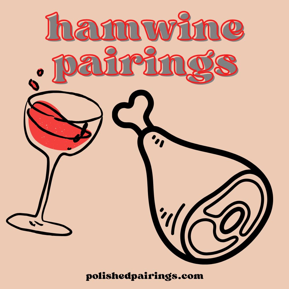 Wine Pairings for Ham: An Easy Guide for Any Occasion